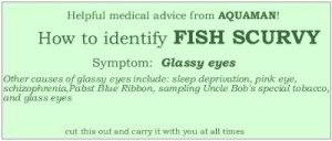 This card was incorrectly handed out to Coma citizens on how to help them identify Fish Scurvy. The scurvy in Coma has been identified as land scurvy passed on by inappropriate contact with a pirate.